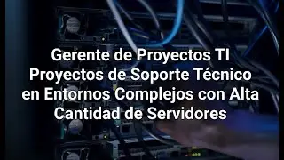 Gerente de Proyectos TI | SOPORTE T&Eacute;CNICO | Chile 2025