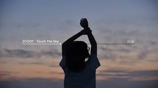 ZGOOT - Touch The Sky