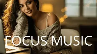 Deep Focus Zone &bull; Instrumental Work Music for Long Concentration