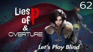 Lies of P Overture - Let's Play Blind Part 62 // Krat Lighthouse //