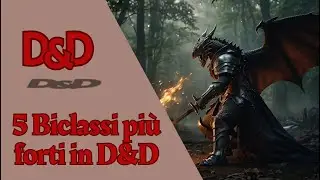 Top 5 Biclassi OP in Dungeons & Dragons (Secondo i Player)