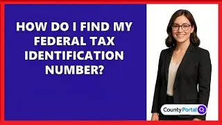 How Do I Find My Federal Tax Identification Number?