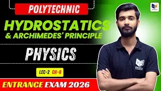 Hydrostatics & Archimedes' Principle | Physics CH-8 Lecture-2 | Polytechnic Entrance Exam 2026