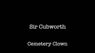 Sir Cubworth - Cemetery Clown