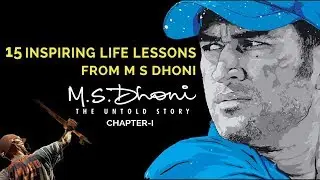MS DHONI - THE UNTOLD STORY | 15 Inspiring Life Lessons from MSDhoni UntoldStory
