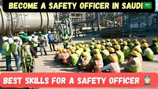 Safety Officer Skills in Saudi Arabia | How to Become a Successful HSE Officer