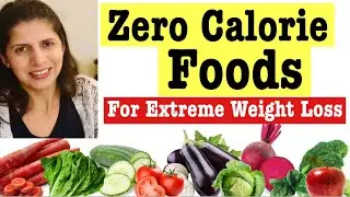 Zero Calorie foods for Quick Weight Loss | How to lose weight with Best Zero Calorie Foods| In Hindi