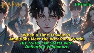 Harry Potter: The Supreme Archmage &mdash; From Time Traveler to Wizarding Legend.#harrypotterfanfiction