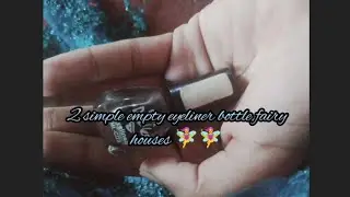 Empty eyeliner bottle reusing idea | simple fairy house|Ashlin's crafts
