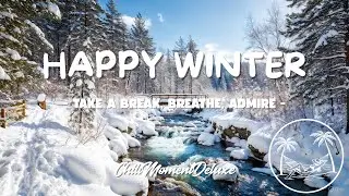 Happy Winter ❄️☀️ Chill & Positive Vibes Playlist | Relaxing Music for Cozy Winter Moments