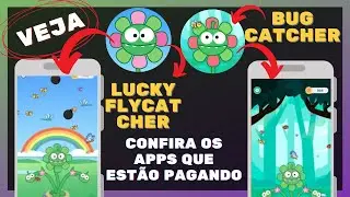 LUCK FLYCATCHER E BUG CATCHER TIRANDO D&Uacute;VIDAS E APPS QUE EST&Atilde;O PAGANDO 2021