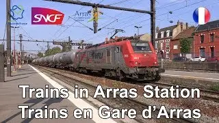 🇨🇵 Trains SNCF et Fret en Gare d'Arras - Trains in Arras Station (2018)
