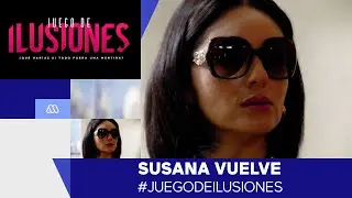 Juego de Ilusiones / Mejores momentos / El regreso de Susana
