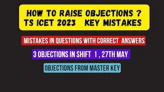 TS ICET 2023 SHIFT 1, 27/5/23 OBJECTIONS // 3 QUESTIONS TO RAISE OBJECTIONS