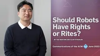 June 2023 CACM: Should Robots Have Rights or Rites?