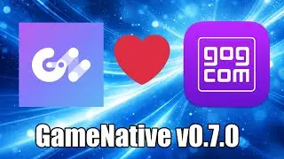 GameNative 0.7 Update! New GOG Integration Tested + Android Setup Guide