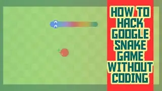 HOW TO HACK GOOGLE SNAKE GAME WITHOUT CODING