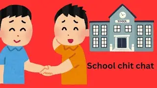 school chitchat/communication on school infrastructure. #english #school #schoolfriends#chitchat