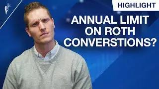 Is There an Annual Limit on Roth Conversions? (Here's the Answer)