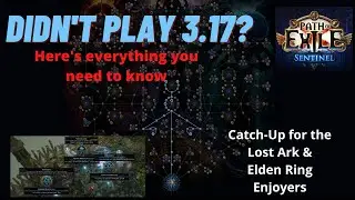 3.17 Changes Summarized- Catch-Up Guide for POE 3.18 Sentinel League- Every Change You Need to Know