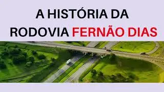 A HIST&Oacute;RIA DA RODOVIA FERN&Atilde;O DIAS