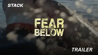Fear Below | Trailer | STACK