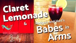 Claret Lemonade 🍋 🍷 (and Rodgers and Hart's Babes in Arms!)