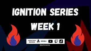 Ignition Series | Round Robin - Week 1
