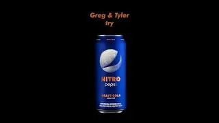 Greg & Tyler try Pepsi Nitro