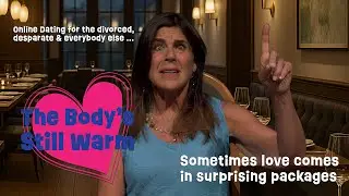 The Body&rsquo;s Still Warm | Hilarious New Play About Online Dating at 62!