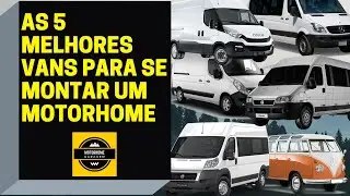 AS 5 MELHORES VANS PARA SE MONTAR UM MOTORHOME