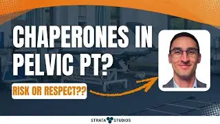 Should Pelvic Health PTs Use Chaperones? Risk Management Explained