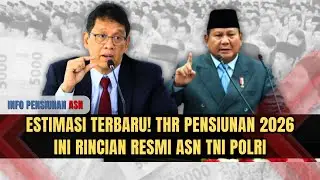 ESTIMASI TERBARU! THR Pensiunan 2026, Ini Rincian Resmi ASN TNI Polri | INFO PENSIUNAN ASN