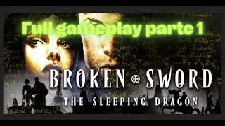 broken sword 3 el sue&ntilde;o del dragon full gameplay espa&ntilde;ol parte 1