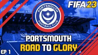 FIFA 23 | PORTSMOUTH FC | ROAD TO GLORY CAREER MODE | EP 1