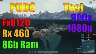 PUBG - Fx8120 + 8Gb Ram + Rx460 2Gb Testing 900p/1080p |Can I Run?| (ENG)
