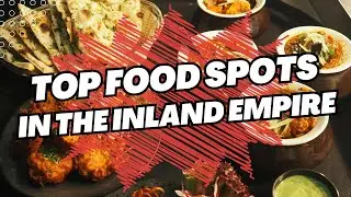 FOOD FAVORITES in the INLAND EMPIRE