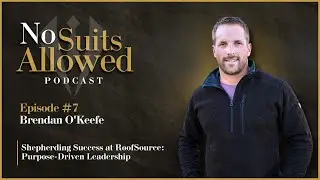 Shepherding Success at RoofSource: Brendan O&rsquo;Keefe on Purpose-Driven Leadership