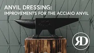 Dressing a budget Acciaio Anvil: Aesthetic and structural improvements