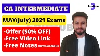 May/July 2021 Exams || Offer || Free Video || Notes || Ca Intermediate