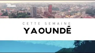 DESTINATION FRANCOPHONIE - DESTINATION YAOUNDÉ (3)