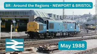 BR : Around the Regions - NEWPORT & BRISTOL in May 1988