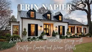 Erin Napier Winter 2026 Southern Farmhouse Living with Nostalgic Comfort and Warm Details