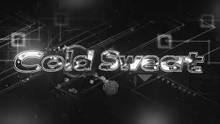 [First Main List] Cold Sweat 100% // Sminx, para & wulzy // Extreme Demon №40 // Geometry Dash 2.204