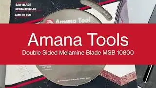 Amana Tool Double Sided Melamine Saw Blade - No Chipping!