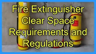 Fire Extinguisher Clear Space Requirements and Regulations
