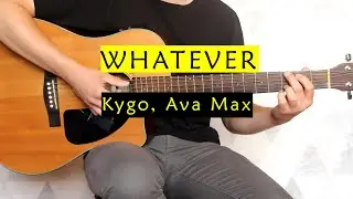 Kygo, Ava Max - Whatever - Easy Guitar Chords Tutorial