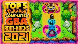Top 5 Completed Pokemon GBA ROM Hacks 2021