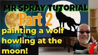 (Part 2) Howling at the Moon! Spray Paint Tutorial! #wolf #spraypaintart #art