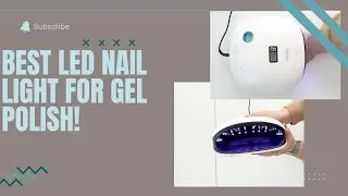 Best LED Nail light to cure gel polish